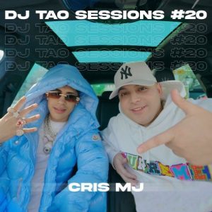 DJ Tao Ft. Cris Mj – Cris Mj, DJ Tao Turreo (Sessions 20)